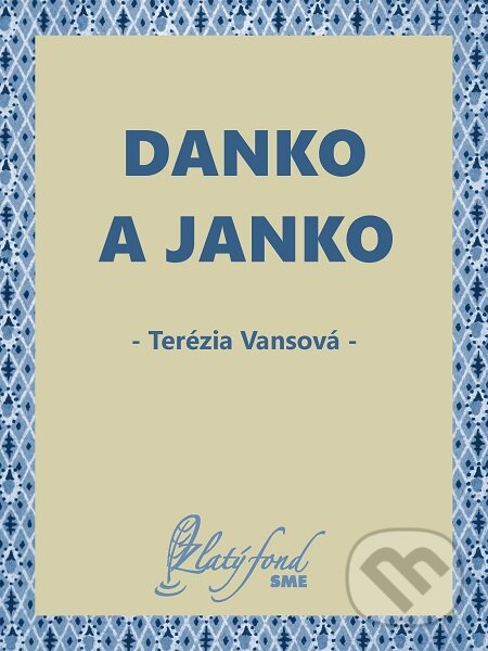 E-kniha: Danko a Janko (Terézia Vansová). Petit Press E-kniha: Danko a Janko (Terézia Vansová). Petit Press