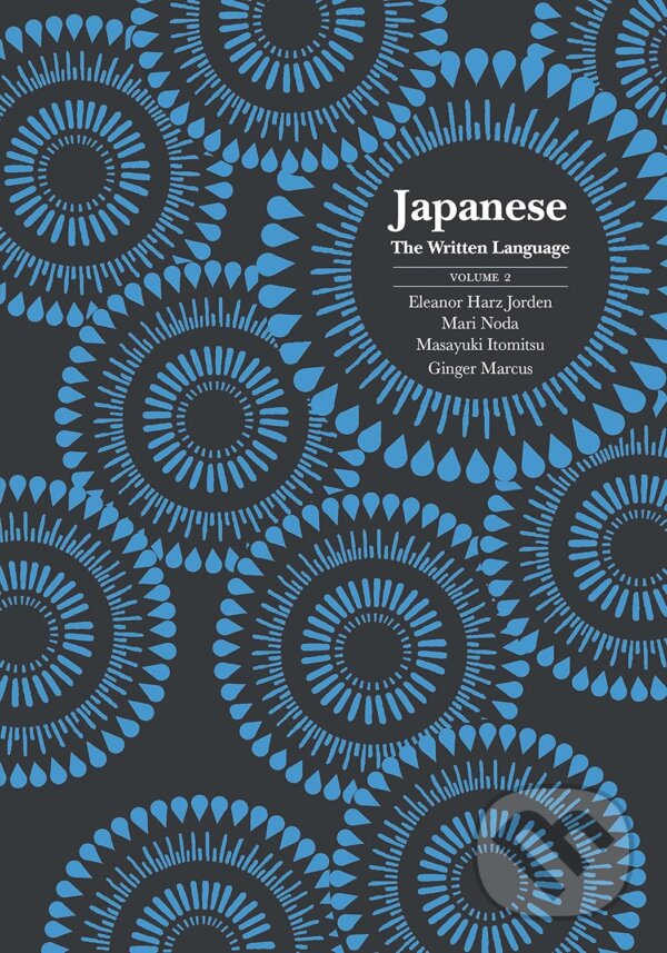 Kniha: Japanese: The Written Language: Volume 2, Textbook (Eleanor Harz Jorden, Ginger Marcus, Mari Noda a Masayuki Itomitsu). Yale University Press, 2018 Kniha: Japanese: The Written Language: Volume 2, Textbook (Eleanor Harz Jorden, Ginger Marcus, Mari Noda a Masayuki Itomitsu). Yale University Press, 2018