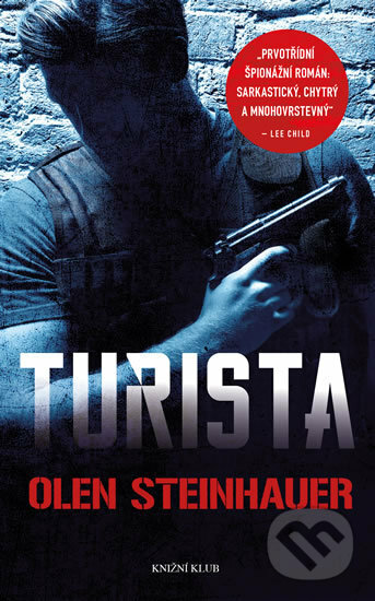 Kniha: Turista (Olen Steinhauer). Knižní klub, 2018 Kniha: Turista (Olen Steinhauer). Knižní klub, 2018