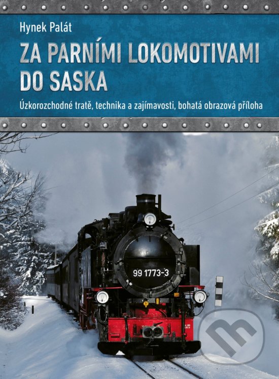 Kniha: Za parními lokomotivami do Saska (Hynek Palát). CPRESS, 2018 Kniha: Za parními lokomotivami do Saska (Hynek Palát). CPRESS, 2018