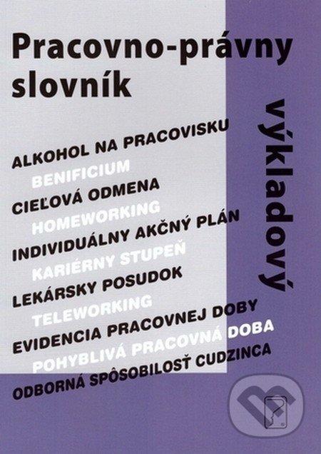Kniha: Pracovno-právny slovník (Poradca s.r.o.). Poradca s.r.o., 2018 Kniha: Pracovno-právny slovník (Poradca s.r.o.). Poradca s.r.o., 2018