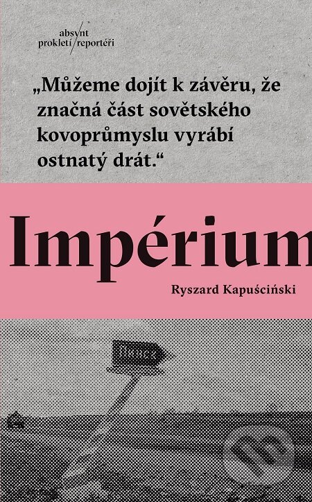 E-kniha: Impérium (Ryszard Kapuściński). Absynt, 2018 E-kniha: Impérium (Ryszard Kapuściński). Absynt, 2018