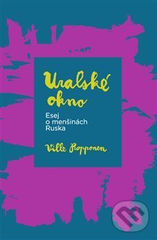 Kniha: Uralské okno (Ville Ropponen). Pavel Mervart, 2018 Kniha: Uralské okno (Ville Ropponen). Pavel Mervart, 2018