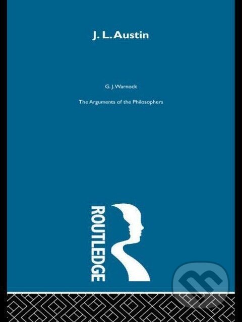 Kniha: Austin-Arg Philosophers (Warnock). Routledge, 2009 Kniha: Austin-Arg Philosophers (Warnock). Routledge, 2009