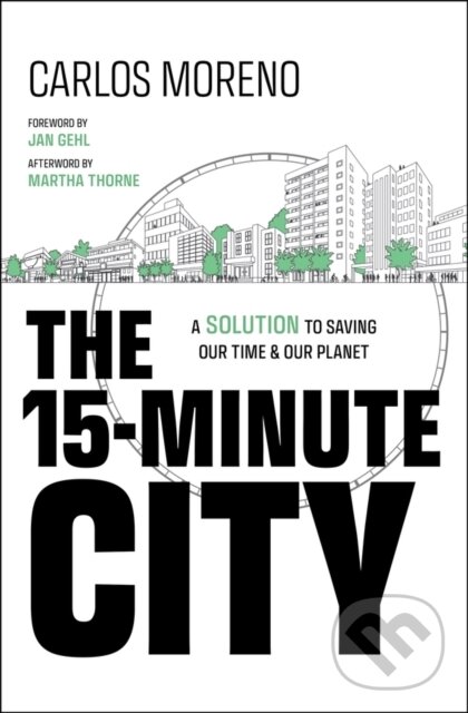 Kniha: The 15-Minute City (Carlos Moreno). Wiley, 2024 Kniha: The 15-Minute City (Carlos Moreno). Wiley, 2024