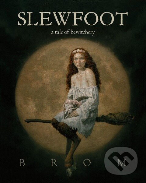 Kniha: Slewfoot (Brom). Tor Books, 2021 Kniha: Slewfoot (Brom). Tor Books, 2021