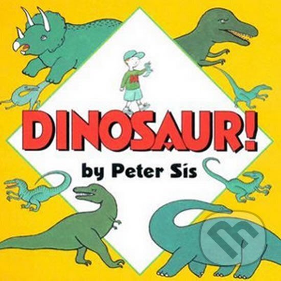 Kniha: Dinosaur! (Petr Sís). HarperCollins, 2005 Kniha: Dinosaur! (Petr Sís). HarperCollins, 2005