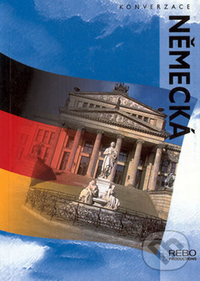 Kniha: Německá konverzace (Rebo). Rebo, 2002 Kniha: Německá konverzace (Rebo). Rebo, 2002