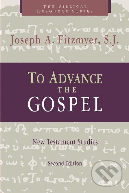 Kniha: To Advance the Gospel (Joseph A. Fitzmyer). , 1998 Kniha: To Advance the Gospel (Joseph A. Fitzmyer). , 1998