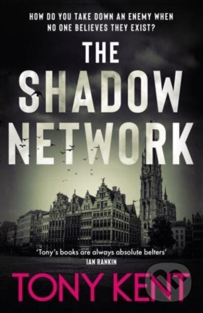Kniha: The Shadow Network (Tony Kent). Elliott and Thompson, 2024 Kniha: The Shadow Network (Tony Kent). Elliott and Thompson, 2024