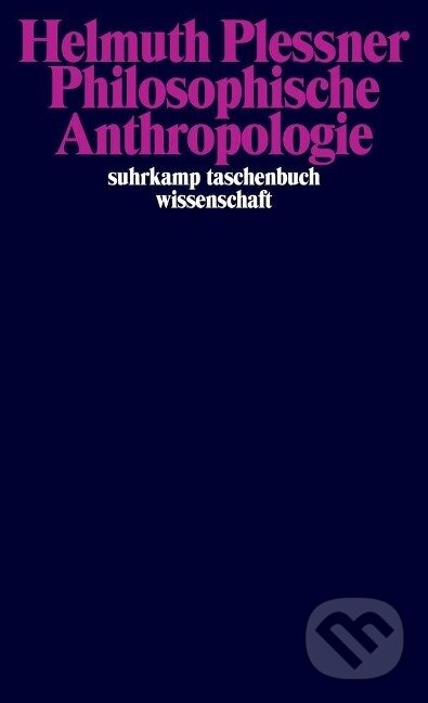 Kniha: Philosophische Anthropologie (Helmuth Plessner). Suhrkamp, 2019 Kniha: Philosophische Anthropologie (Helmuth Plessner). Suhrkamp, 2019