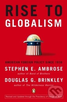 Kniha: Rise to Globalism (Stephen E. Ambrose). Penguin Books, 2011 Kniha: Rise to Globalism (Stephen E. Ambrose). Penguin Books, 2011