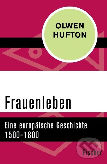 Kniha: Frauenleben (Olwen Hufton). Fischer Taschenbuch, 2017 Kniha: Frauenleben (Olwen Hufton). Fischer Taschenbuch, 2017
