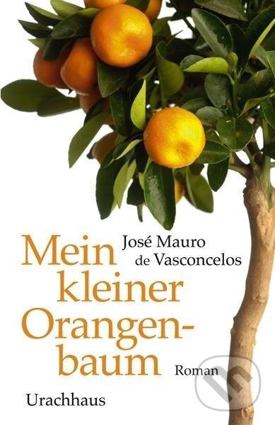 Kniha: Mein kleiner Orangenbaum (Jose Mauro De Vasconcelos). , 2009 Kniha: Mein kleiner Orangenbaum (Jose Mauro De Vasconcelos). , 2009