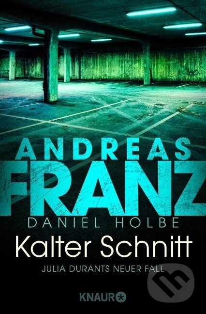 Kniha: Kalter Schnitt (Andreas Franz). Knaur Taschenbuch Verlag, 2017 Kniha: Kalter Schnitt (Andreas Franz). Knaur Taschenbuch Verlag, 2017