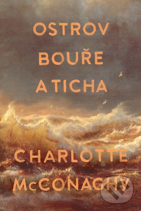 Kniha: Ostrov bouře a ticha (Charlotte McConaghy). BETA - Dobrovský, 2025 Kniha: Ostrov bouře a ticha (Charlotte McConaghy). BETA - Dobrovský, 2025