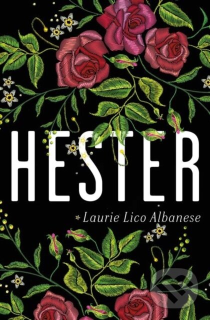 Kniha: Hester (Laurie Lico Albanese). Duckworth Overlook, 2022 Kniha: Hester (Laurie Lico Albanese). Duckworth Overlook, 2022