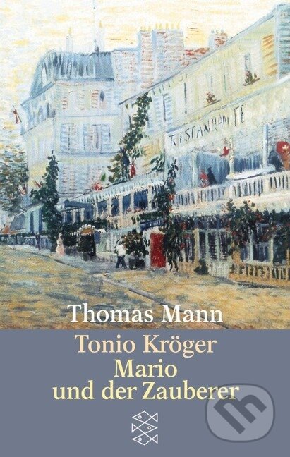 Kniha: Tonio Kröger / Mario und der Zauberer (Thomas Mann). Fischer Taschenbuch, 2000 Kniha: Tonio Kröger / Mario und der Zauberer (Thomas Mann). Fischer Taschenbuch, 2000