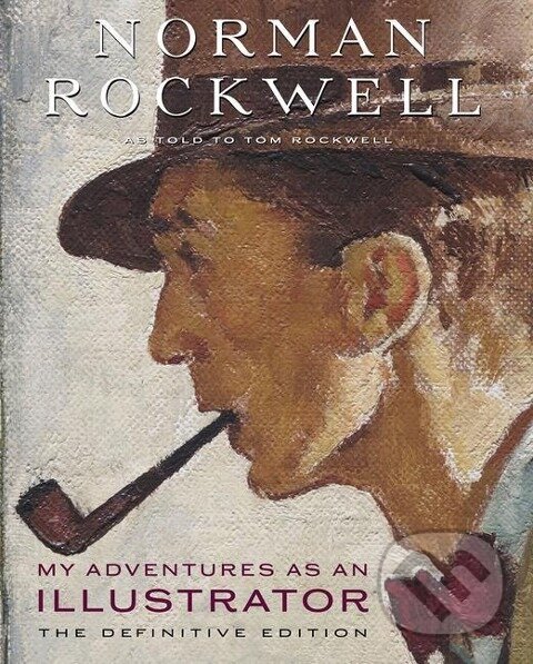 Kniha: My Adventures as an Illustrator (Norman Rockwell). Abbeville, 2019 Kniha: My Adventures as an Illustrator (Norman Rockwell). Abbeville, 2019