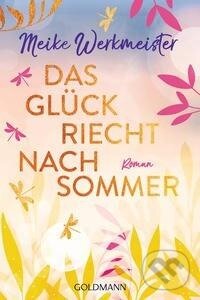 Kniha: Das Glück riecht nach Sommer (Meike Werkmeister). , 2022 Kniha: Das Glück riecht nach Sommer (Meike Werkmeister). , 2022