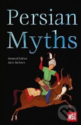 Kniha: Persian Myths (K. J. Jackson). Flame Tree Publishing, 2022 Kniha: Persian Myths (K. J. Jackson). Flame Tree Publishing, 2022