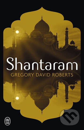 Kniha: Shantaram (francouzsky) (David Gregory Roberts). Jai lu, 2017 Kniha: Shantaram (francouzsky) (David Gregory Roberts). Jai lu, 2017