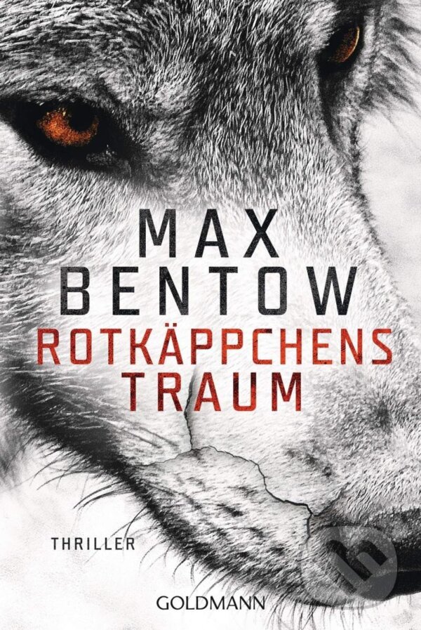 Kniha: Rotkäppchens Traum (Max Bentow). Goldmann Verlag, 2020 Kniha: Rotkäppchens Traum (Max Bentow). Goldmann Verlag, 2020