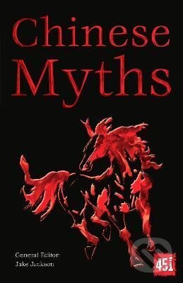 Kniha: Chinese Myths (K. J. Jackson). Flame Tree Publishing, 2017 Kniha: Chinese Myths (K. J. Jackson). Flame Tree Publishing, 2017