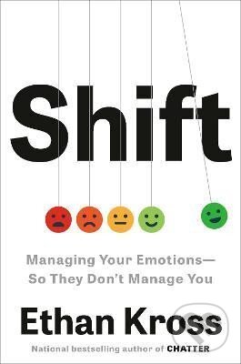 Kniha: Shift (Ethan Kross). Random House, 2025 Kniha: Shift (Ethan Kross). Random House, 2025