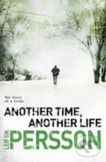 Kniha: Another Time, Another Life (W. G. Leif Persson). Transworld, 2002 Kniha: Another Time, Another Life (W. G. Leif Persson). Transworld, 2002