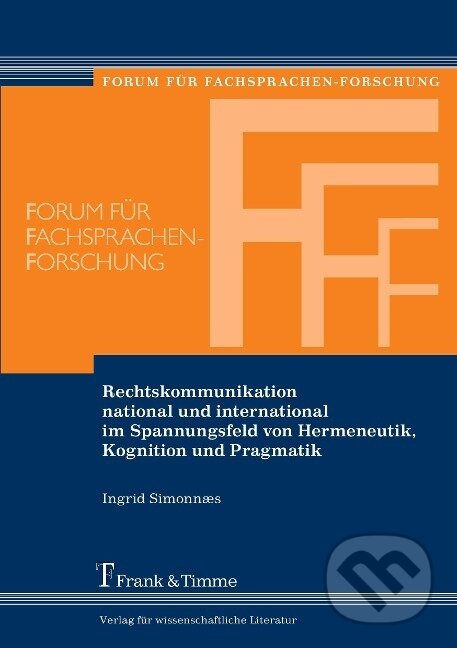 Kniha: Rechtskommunikation national und international im Spannungsfeld (Ingrid Simonnaes). , 2012 Kniha: Rechtskommunikation national und international im Spannungsfeld (Ingrid Simonnaes). , 2012