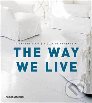 Kniha: Way we live (Stafford Cliff). Thames & Hudson, 2010 Kniha: Way we live (Stafford Cliff). Thames & Hudson, 2010