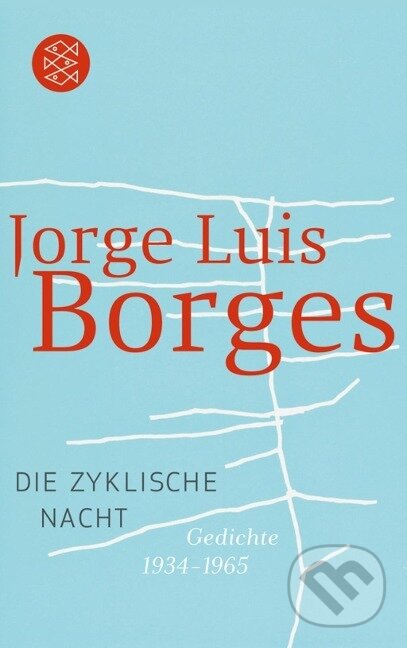 Kniha: Die zyklische Nacht (Jorge Luis Borges). Fischer Taschenbuch, 1993 Kniha: Die zyklische Nacht (Jorge Luis Borges). Fischer Taschenbuch, 1993