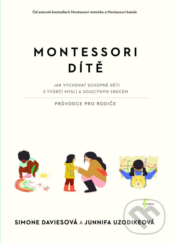 Kniha: Montessori dítě (Simone Davies a Junnifa Uzodike). Esence, 2026 Kniha: Montessori dítě (Simone Davies a Junnifa Uzodike). Esence, 2026