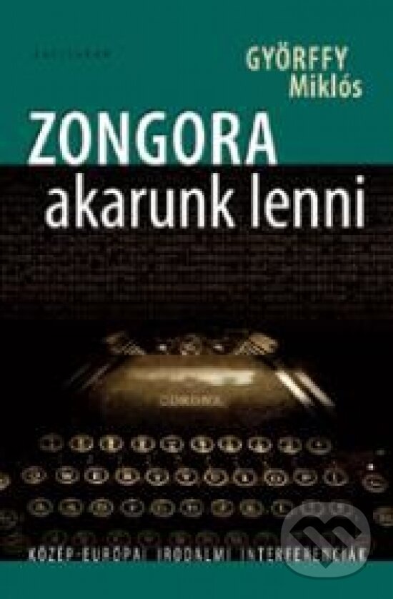 Kniha: Zongora akarunk lenni (Györffy Miklós). Kalligram, 2010 Kniha: Zongora akarunk lenni (Györffy Miklós). Kalligram, 2010