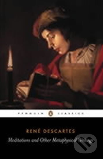 Kniha: Meditations and Other Metaphysical Writings (René Descartes). Penguin Books, 1998 Kniha: Meditations and Other Metaphysical Writings (René Descartes). Penguin Books, 1998