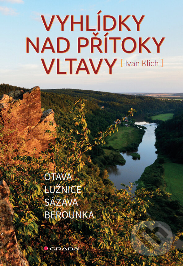 E-kniha: Vyhlídky nad přítoky Vltavy (Ivan Klich). Grada, 2017 E-kniha: Vyhlídky nad přítoky Vltavy (Ivan Klich). Grada, 2017