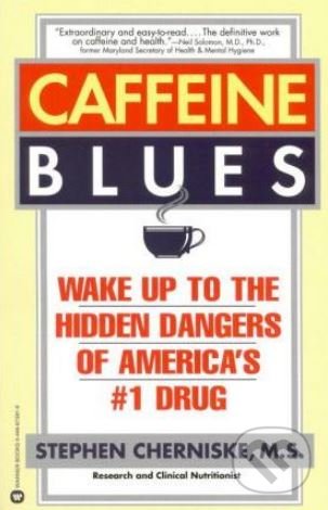 Kniha: Caffeine Blues (Stephen Cherniske). Grand Central Publishing, 1998 Kniha: Caffeine Blues (Stephen Cherniske). Grand Central Publishing, 1998