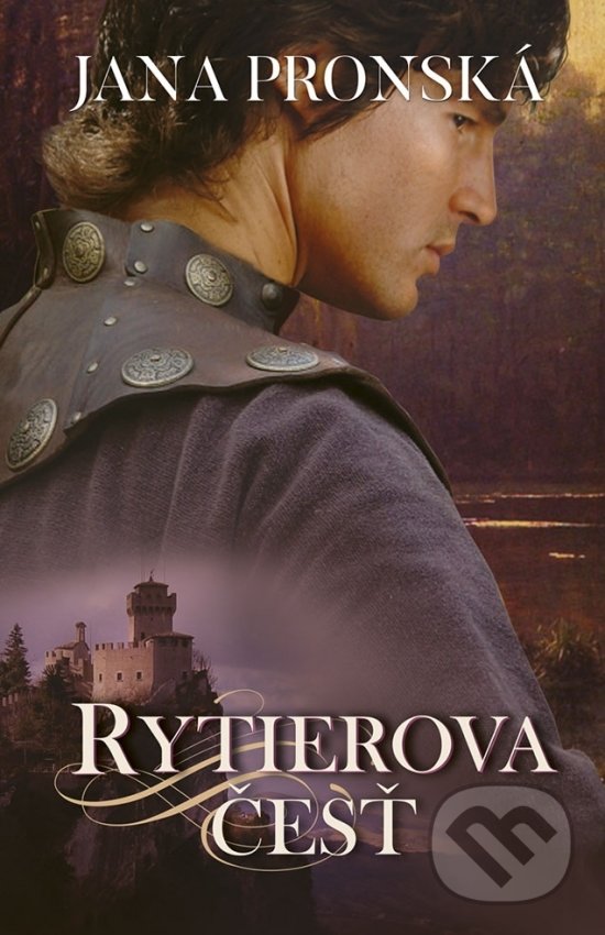 Kniha: Rytierova česť (Jana Pronská). Slovenský spisovateľ, 2018 Kniha: Rytierova česť (Jana Pronská). Slovenský spisovateľ, 2018