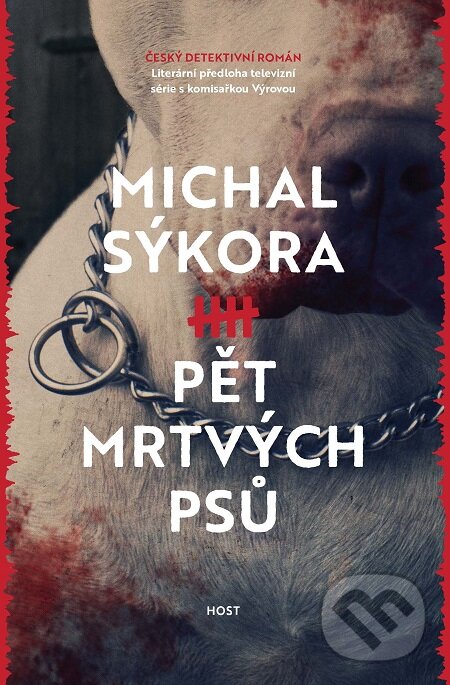 E-kniha: Pět mrtvých psů (Michal Sýkora). Host, 2018 E-kniha: Pět mrtvých psů (Michal Sýkora). Host, 2018
