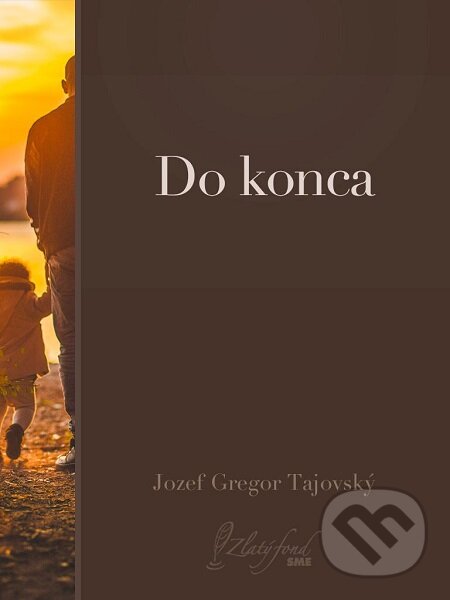 E-kniha: Do konca (Jozef Gregor Tajovský). Petit Press E-kniha: Do konca (Jozef Gregor Tajovský). Petit Press