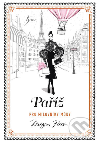 Kniha: Paříž pro milovníky módy (Megan Hess). Esence, 2018 Kniha: Paříž pro milovníky módy (Megan Hess). Esence, 2018