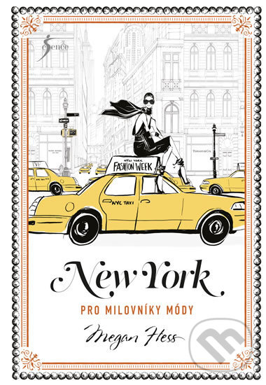 Kniha: New York pro milovníky módy (Megan Hess). Esence, 2018 Kniha: New York pro milovníky módy (Megan Hess). Esence, 2018