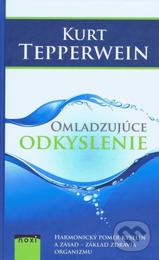 Kniha: Omladzujuce odkyslenie (Kurt Tepperwein). NOXI, 2018 Kniha: Omladzujuce odkyslenie (Kurt Tepperwein). NOXI, 2018