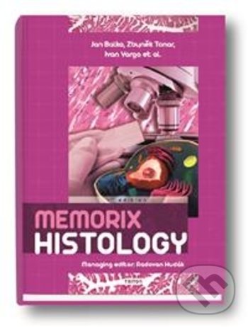 Kniha: Memorix Histology (Jan Balko, Ivan Varga, Radovan Hudák a Zbyněk Tonar). Triton, 2018 Kniha: Memorix Histology (Jan Balko, Ivan Varga, Radovan Hudák a Zbyněk Tonar). Triton, 2018