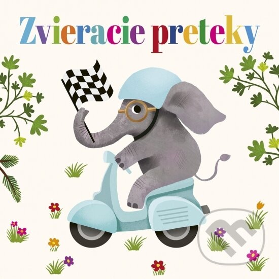Kniha: Zvieracie preteky (Stonožka). Stonožka, 2018 Kniha: Zvieracie preteky (Stonožka). Stonožka, 2018