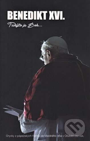 Kniha: Takýto je Boh... (Joseph Ratzinger - Benedikt XVI.). Gorazd, 2018 Kniha: Takýto je Boh... (Joseph Ratzinger - Benedikt XVI.). Gorazd, 2018