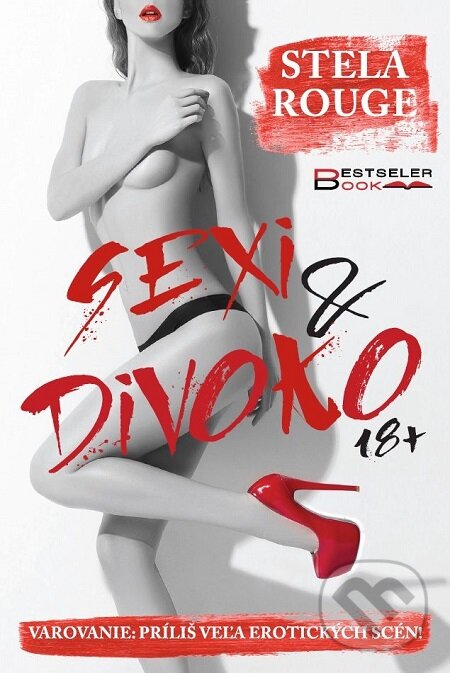 E-kniha: Sexi a divoko (Stela Rouge). BESTSELLER, 2018 E-kniha: Sexi a divoko (Stela Rouge). BESTSELLER, 2018