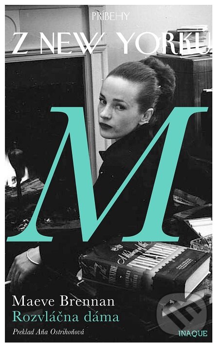 E-kniha: Príbehy z New Yorku – Rozvláčna dáma (Maeve Brennan). Inaque, 2018 E-kniha: Príbehy z New Yorku – Rozvláčna dáma (Maeve Brennan). Inaque, 2018