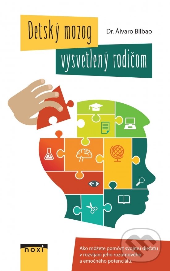 Kniha: Detský mozog vysvetlený rodičom (Álvaro Bilbao). NOXI, 2018 Kniha: Detský mozog vysvetlený rodičom (Álvaro Bilbao). NOXI, 2018